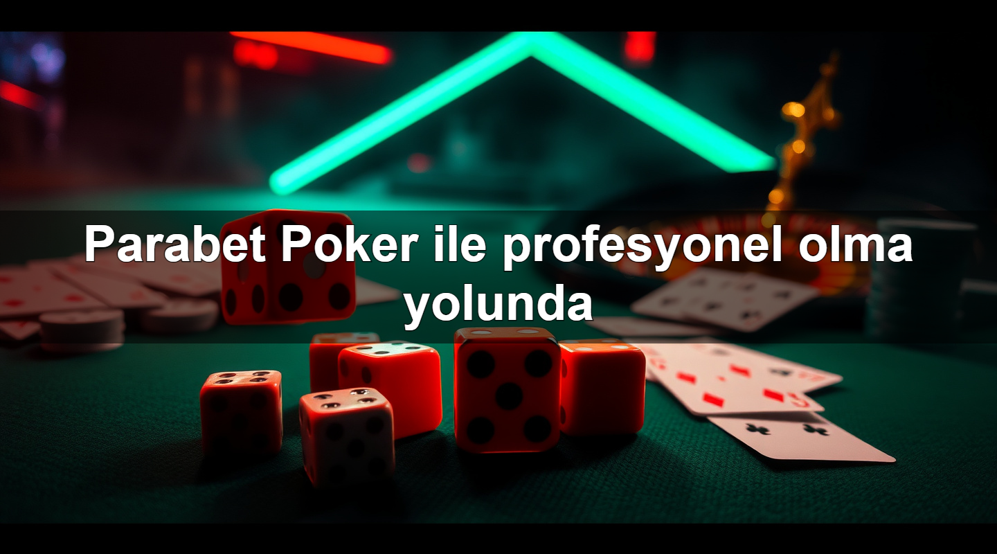 parabet poker ile profesyonel olma yolunda 1783696079222