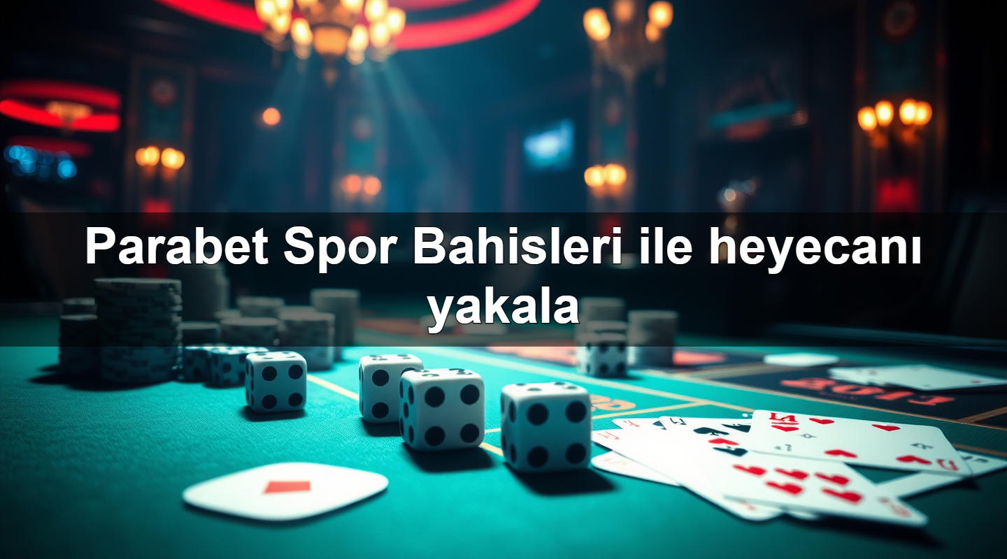 Parabet Spor Bahisleri ile heyecanı yakala 7 parabet spor bahisleri ile heyecan yakala 1783696220716